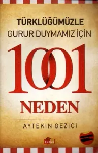 Türklüğümüzle Gurur Duymamız İçin 1001 Neden