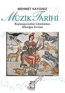Müzik Tarihi: Başlangıcından Günümüze Müziğin Evrimi CİLTLİ -