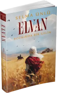 ELVAN: BOZKIRDA BİR GELİN – CİLTSİZ