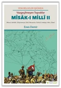 Yeni Belgeler Işıgında Vazgeçilmeyen Topraklar Misak-ı Milli 2
