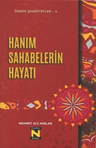 Örnek Şahsiyetler - 3 Hanım Sahabelerin Hayatı