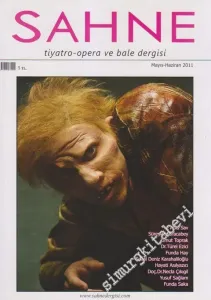 Sahne: Tiyatro Opera ve Bale Dergisi - Sayı: 44    7  Mayıs - Haziran 2011