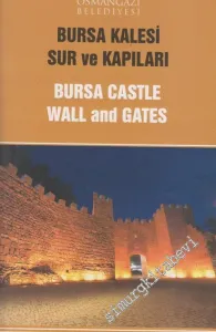 Bursa Kalesi Sur ve Kapıları = Bursa Castle Wall and Gates -