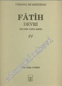 Osmanlı Mi'mârisinde Fâtih Devri: 855 - 88 (1451 - 1481) 4. Cilt -