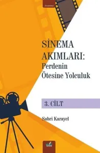 Sinema Akımları 3. Cilt / Perdenin Ötesine Yolculuk