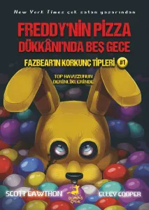 Fazbear'ın Korkunç Tipleri 1: Top Havuzunun Derinliklerinde Freddy'nin Pizza Dükkanı'nda Beş Gece