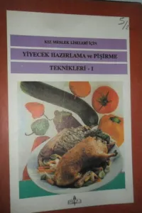 KIZ MESLEK LİSELERİ İÇİN YİYECEK HAZIRLAMA VE PİŞİRME TEKNİKLERİ 1
