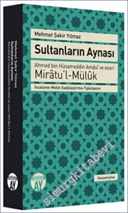 Sultanların Aynası : Ahmed Bin Hüsameddin Amasi ve Eseri - Miratu'l Müluk -         2016