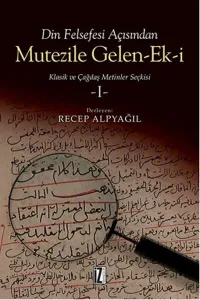 Mutezile Gelen-ek-i 1; Klasik ve Çağdaş Metinler Seçkisi