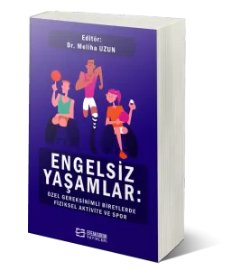 ENGELSİZ YAŞAMLAR: Özel Gereksinimli Bireylerde Fiziksel Aktivite ve Spor