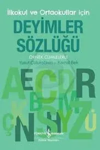 Deyimler Sözlüğü - İlkokul Ve Ortaokullar İçin