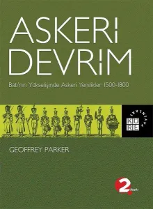 Askeri Devrim;Batı'nın Yükselişinde Askeri Yenilikler 1500-1800