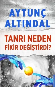 Tanrı Neden Fikir Değiştirdi