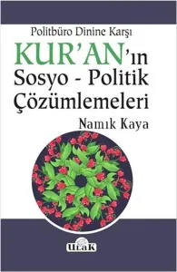 Politbüro Dinine Karşı Kur'an'ın Sosyo - Politik Çözümlemeleri