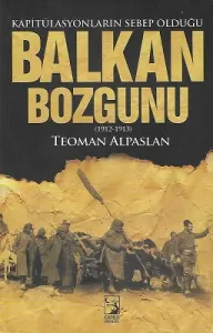 Balkan Bozgunu Kapitülasyonların Sebep Olduğu 1912-1913