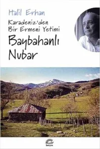 Baybahanlı Nubar; Karadeniz'den Bir Ermeni Yetimi
