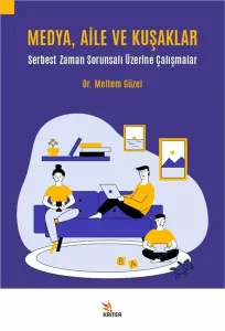 Medya, Aile Ve Kuşaklar;Serbest Zaman Sorunsalı Üzerine Çalışmalar