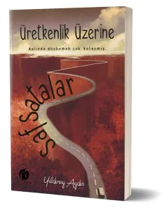 Üretkenlik Üzerine Safsatalar ;Aslında Düşünmek Çok Kolaymış