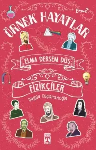 Elma Dersem Düş Fizikçiler - Örnek Hayatlar