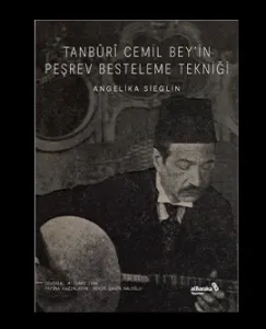 Tanbûrî Cemil Bey'in Peşrev Besteleme Tekniği
