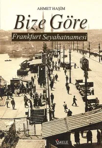 Bize Göre Frankfurt Seyahatnamesi