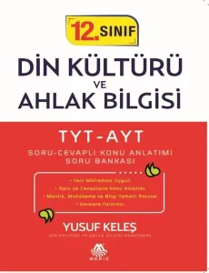 TYT-AYT 12. Sınıf Din Kültürü ve Ahlak Bilgisi Soru Cevaplı Konu Anlatımı Soru Bankası