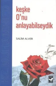 Keşke O'nu Anlayabilseydik