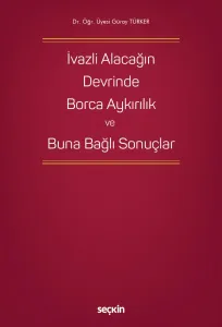 İvazlı Alacağın Devrinde Borca Aykırılık ve Buna Bağlı Sonuçlar