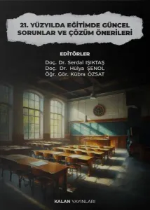 21. Yüzyılda Eğitimde Güncel Sorunlar ve Çözüm Önerileri