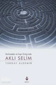 Muhasebe ve İnşa Sürecinde Aklı Selim