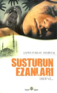 Susturun Ezanları Dedi Ve...