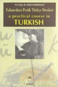 Yabancılara Pratik Türkçe Dersleri (CD'li) = A  Practical Course in Turkish (With CD) -        2007
