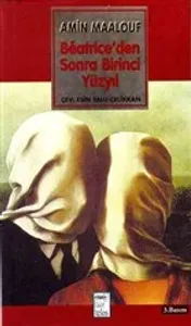 Beatrice’den Sonra Birinci Yüzyıl - Amin Maalouf