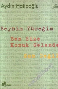 Beynim Yüreğim Ben Size Konuk Gelende Son Değil -