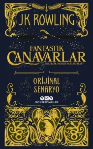 Fantastik Canavarlar Nelerdir, Nerede Bulunurlar? - Orijinal Senaryo