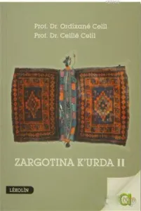 Zargotına K'urda 2. Cilt; Berev Kirin, Amade Kirin, Nivisarnasi u Peşgotin Nivisin