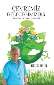 Çevremiz Geleceğimizdir; Gençlerin Çevre Rehberi