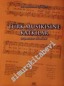 Türk Musikisine Katkılar: Seçmeler / Külliyat -         2009