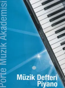 Porte Müzik Akademisi Minik Yetenekler İçin Müzik Defteri; Teorik Açıklamalı