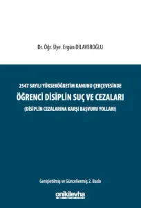 2547 sayılı Yükseköğretim Kanunu Çerçevesinde Öğrenci Disiplin Suç ve Cezaları (Disiplin Cezalarına Karşı Başvuru Yolları)