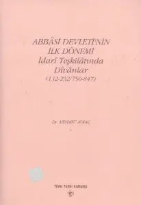 Abbasi Devletinin İlk Dönemi İdari Teşkilatında Divanlar
