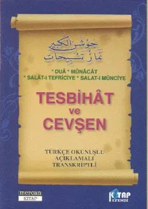 Tesbihat ve Cevşen; Türkçe Okunuşlu-Açıklamalı-Transkriptli