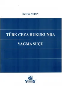 Türk Ceza Hukukunda Yağma Suçu