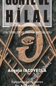 Gönye ve Hilal : Jön Türkler ve İtalyan Masonluğu -