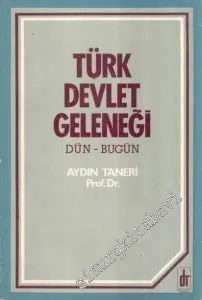 Türk Devlet Geleneği: Dün - Bugün -