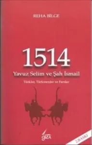 1514 Yavuz Selim ve Şah İsmail-Türkler Türkmenler ve Farslar