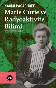 Marie Curie ve Radiaktivite Bilimi