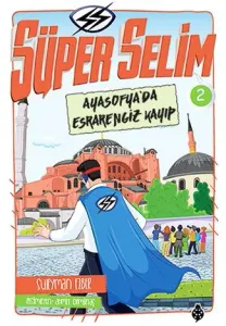 Süper Selim 2 Ayasofya'da Esrarengiz Kayıp