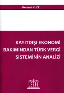 Kayıtdışı Ekonomi Bakımından Türk Vergi Sisteminin Analizi