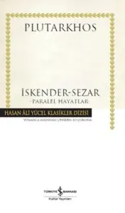 İskender - Sezar (Ciltli); Paralel Hayatlar